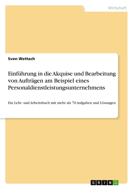 Einführung in die Akquise und Bearbeitung von Aufträgen am Beispiel eines Personaldienstleistungsunternehmens