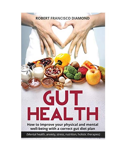 Gut Health How to improve your physical and mental well-being with a correct gut diet plan (mental health anxiety stress nutrition, food holistic ther