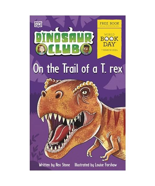 Dinosaur Club: On the Trail of a T. rex.: World Book Day 2024