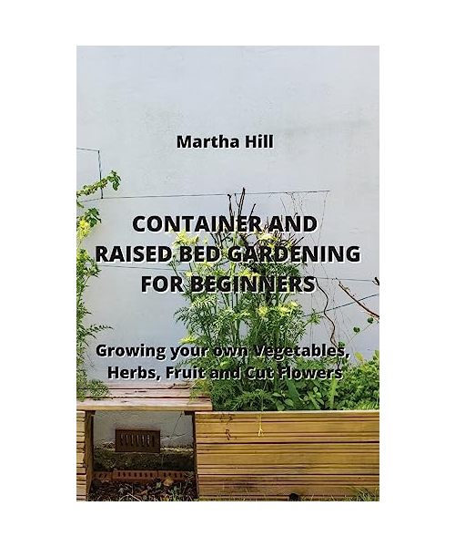 CONTAINER AND RAISED BED GARDENING FOR BEGINNERS