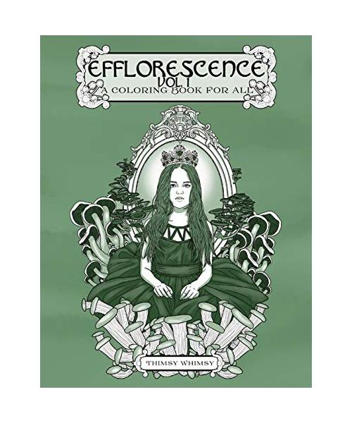 EFFLORESCENCE Vol.1: A Coloring Book For All