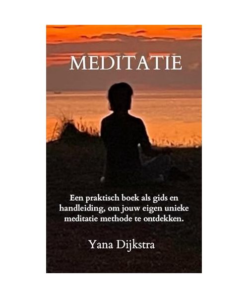 MEDITATIE: Een praktisch boek als gids en handleiding, om jouw eigen unieke meditatie methode te ontdekken.