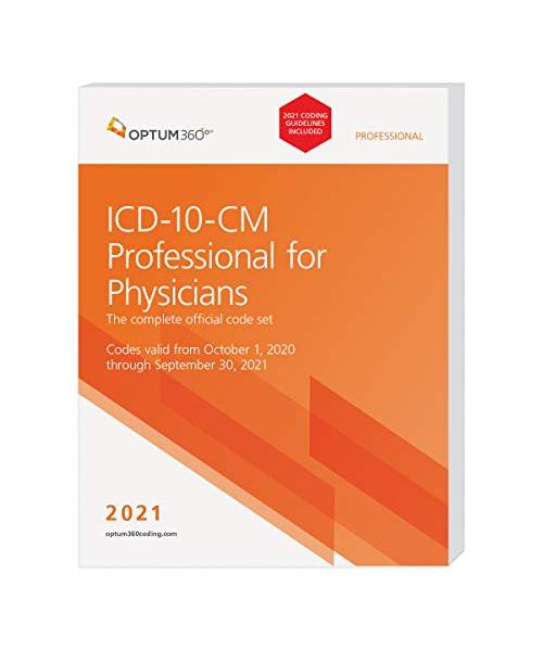 ICD-10-CM Professional for Physicians: The Complete Official Code Set: Codes Valid from October 1, 2020 Through September 30, 2021 (ICD-10-CM Professional for Physicians (Paper))
