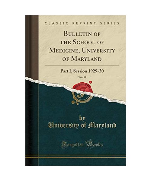 Bulletin of the School of Medicine, University of Maryland, Vol. 14