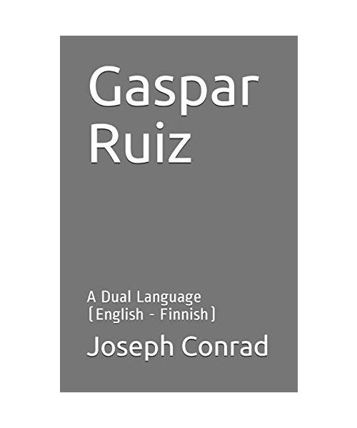 Gaspar Ruiz: A Dual Language (English - Finnish)