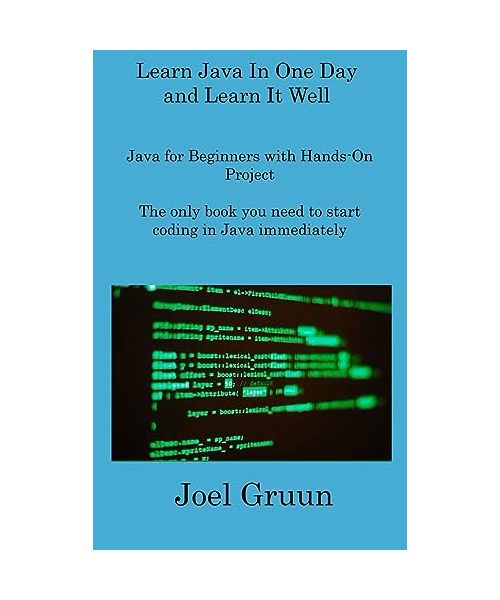 Learn Java In One Day and Learn It Well