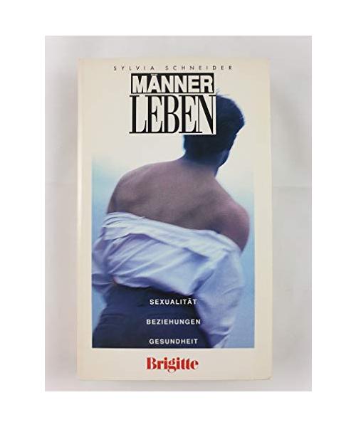 Männerleben. Sexualität, Beziehungen, Gesundheit. Ein Brigitte-Buch im Mosaik Verlag.