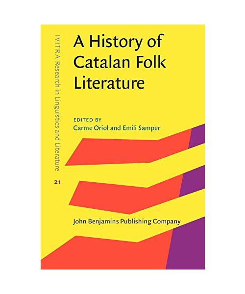 A History of Catalan Folk Literature (IVITRA Research in Linguistics and Literature, Band 21)