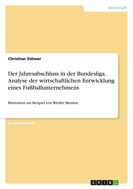 Der Jahresabschluss in der Bundesliga. Analyse der wirtschaftlichen Entwicklung eines Fußballunternehmens