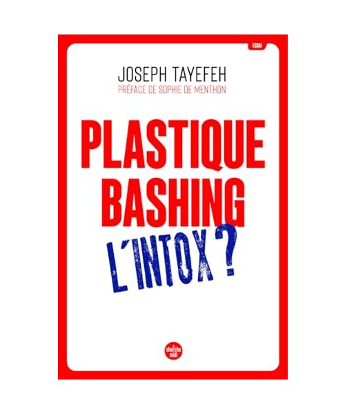 Plastique Bashing : L'intox ?