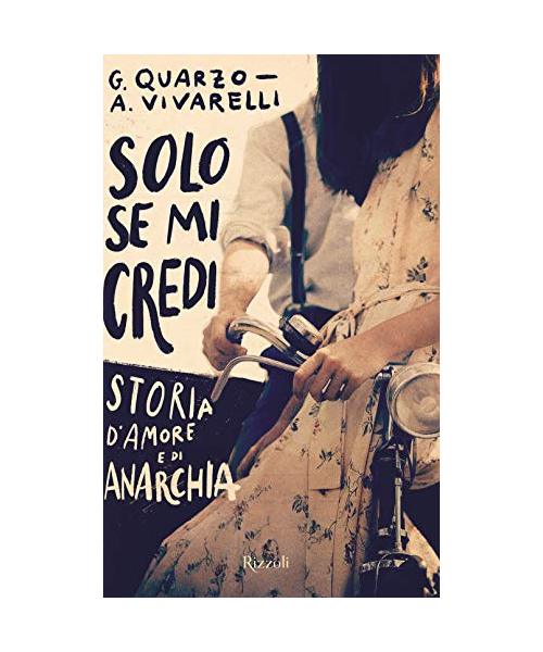 Solo se mi credi. Storia d'amore e di anarchia