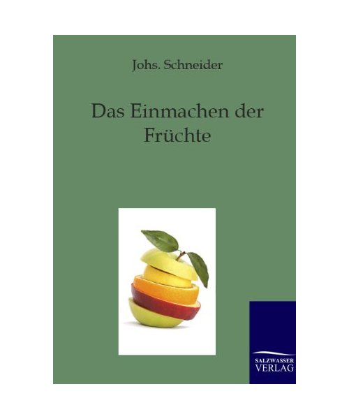 Das Einmachen der Früchte