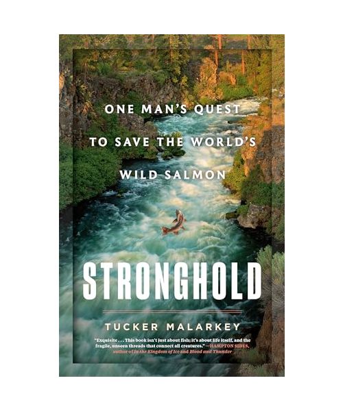 Stronghold: One Man's Quest to Save the World's Wild Salmon