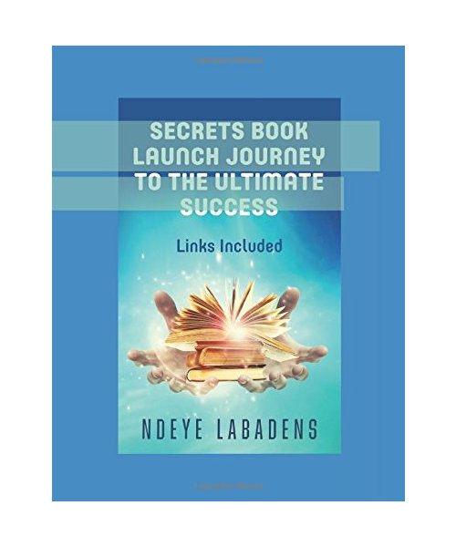 Secrets Book Launch Journey to the Ultimate Success Book 2 Links Included: Secrets of Sucess