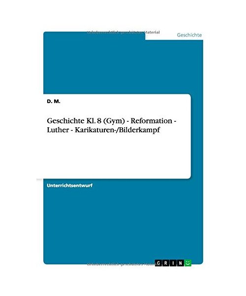 Geschichte Kl. 8 (Gym) - Reformation - Luther - Karikaturen-/Bilderkampf