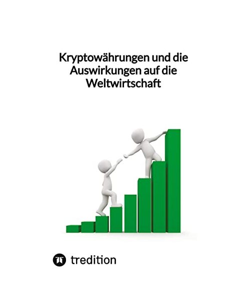 Kryptowährungen und die Auswirkungen auf die Weltwirtschaft