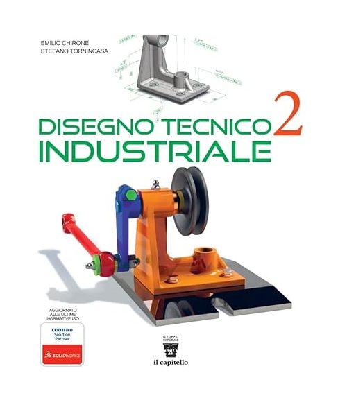 Disegno tecnico industriale. Per le Scuole superiori. Con e-book. Con espansione online (Vol. 2)