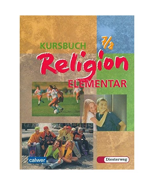 Kursbuch Religion Elementar 7/8. Schülerbuch. Für alle Länder außer Bayern und Saarland