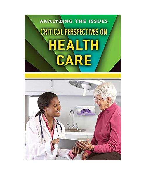 Critical Perspectives on Health Care (Analyzing the Issues)