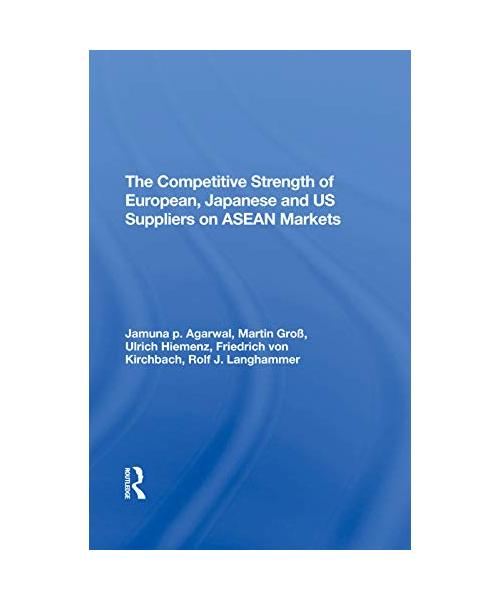 The Competitive Strength Of European, Japanese, And U.s. Suppliers On Asean Markets