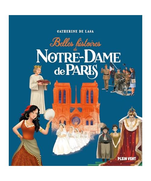 Belles histoires de Notre-Dame de Paris