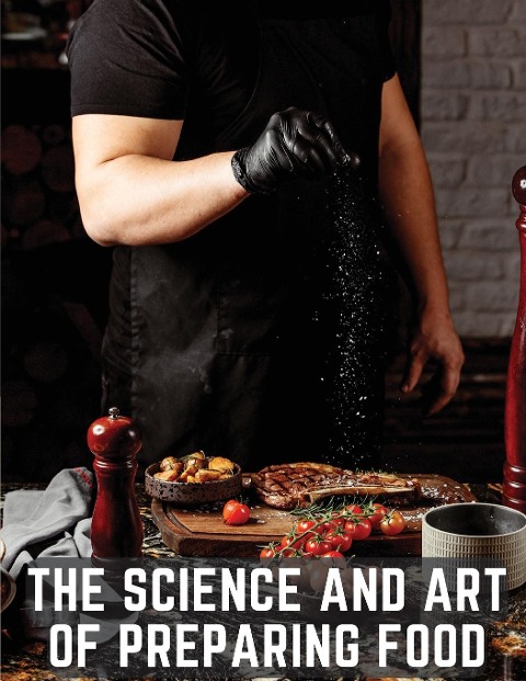 The Science and Art of Preparing Food