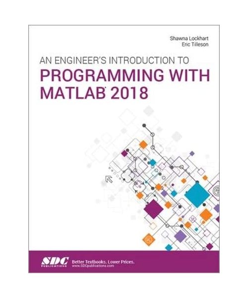 An Engineer's Introduction to Programming with MATLAB 2018