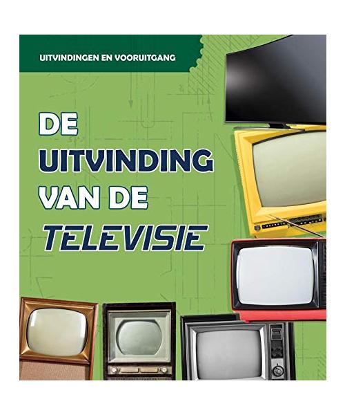De uitvinding van de televisie (Uitvindingen en vooruitgang)