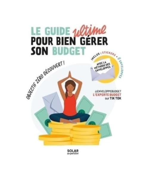Le guide ultime pour bien gérer son budget