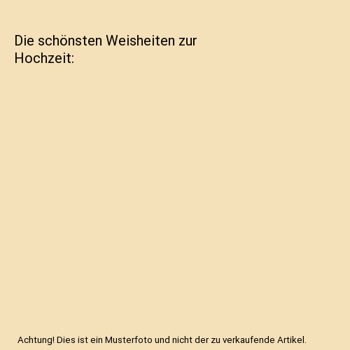Die schönsten Weisheiten zur Hochzeit