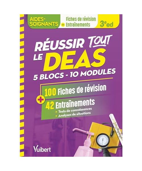 Réussir tout le DEAS en 100 fiches de révision et 42 entraînements: 5 blocs de compétences et 10 modules / Avec une analyse de situation complète