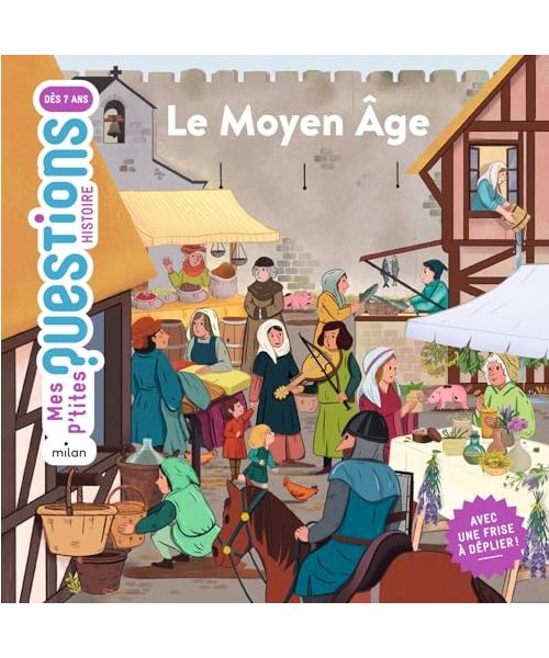 Le Moyen Âge: Avec une frise à déplier !