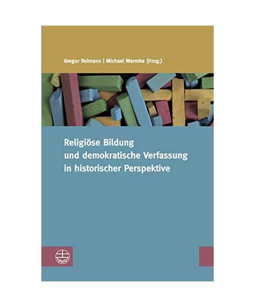 Religiöse Bildung und demokratische Verfassung in historischer Perspektive