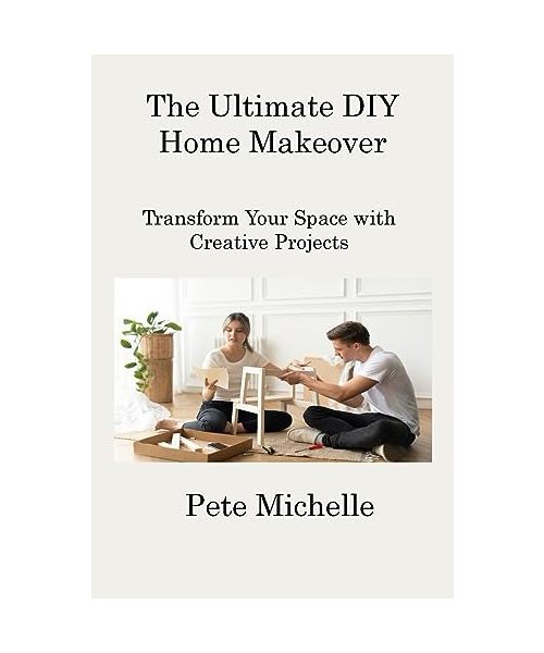 The Ultimate DIY Home Makeover