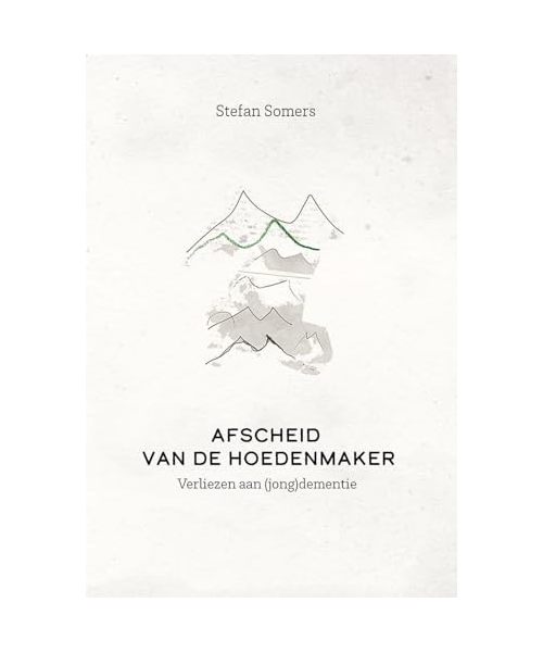 Afscheid van de hoedenmaker: verliezen aan (jong)dementie