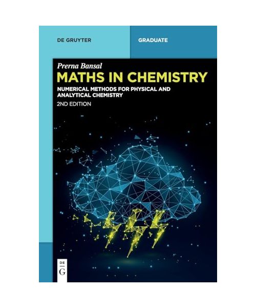 Maths in Chemistry: Numerical Methods for Physical and Analytical Chemistry (De Gruyter Textbook)
