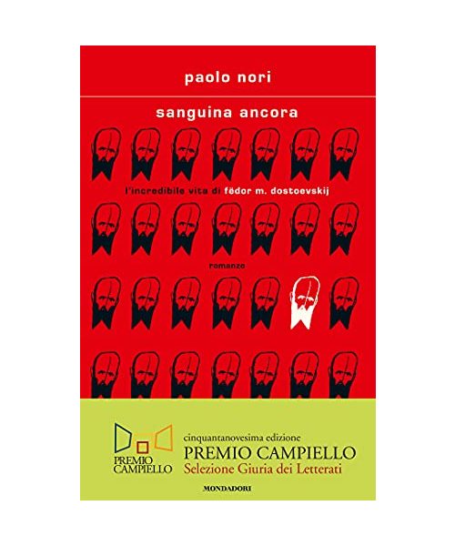 Sanguina ancora. L'incredibile vita di Fëdor M. Dostojevskij