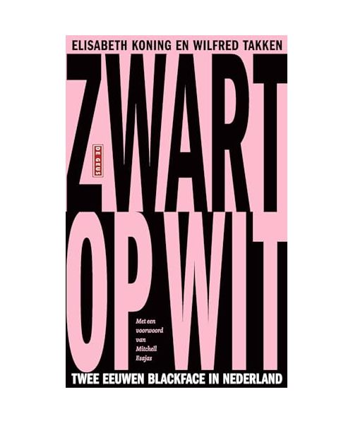 Zwart op wit: twee eeuwen blackface in Nederland