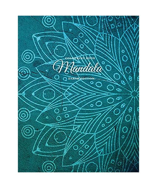 Colouring Book. Mandala. Daksh Edition: Colouring Book For Relaxation. Stress Relieving Patterns. Mandala. 8.5x11 Inches, 86 pages.