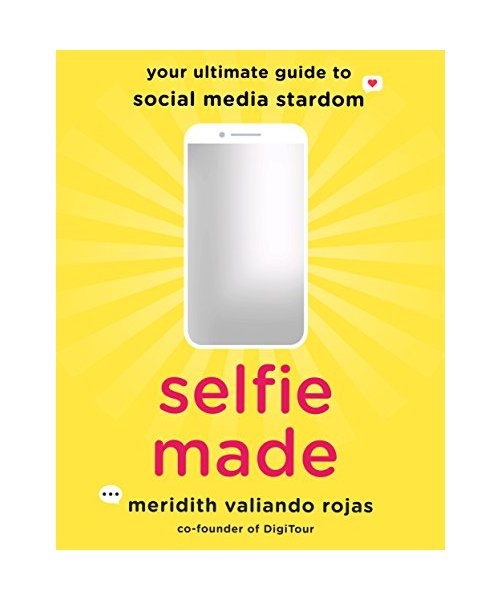 Selfie Made: Your Ultimate Guide to Social Media Stardom