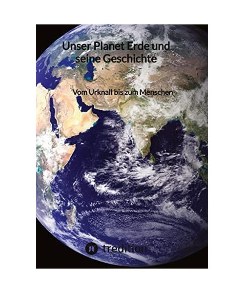 Unser Planet Erde und seine Geschichte