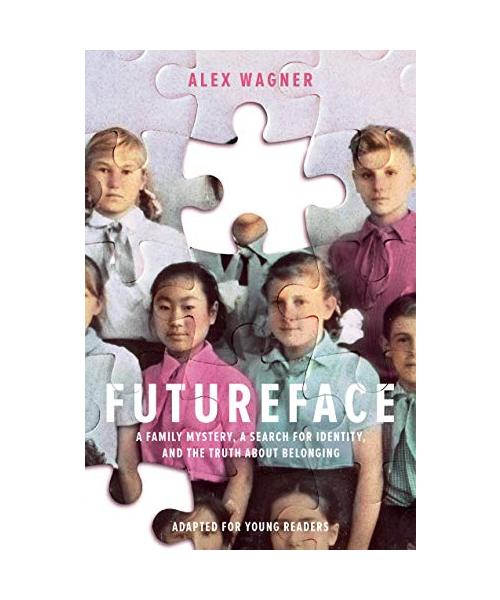 Futureface (Adapted for Young Readers): A Family Mystery, a Search for Identity, and the Truth about Belonging