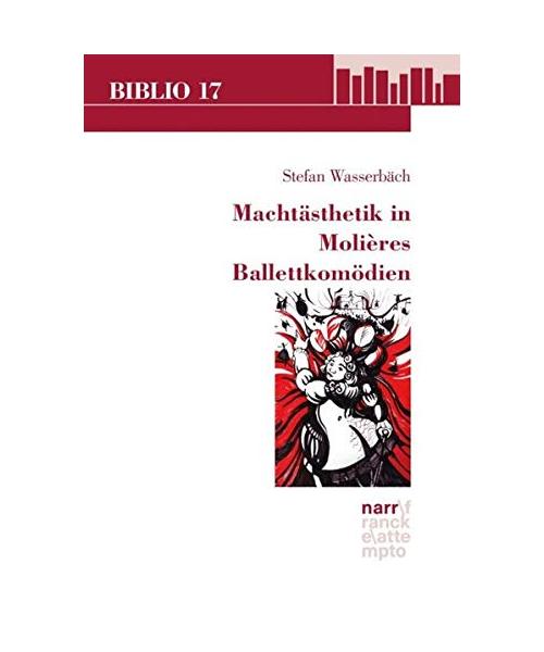 Machtästhetik in Molières Ballettkomödien