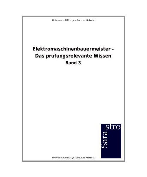 Elektromaschinenbauermeister - Das prüfungsrelevante Wissen