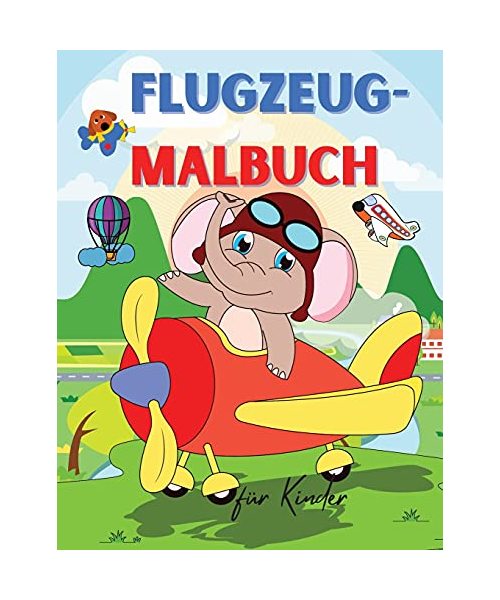 Flugzeug-Malbuch für Kinder: Flugzeug-Malbuch für Kinder ab 3 Jahren - Seite groß 8,5 x 11"