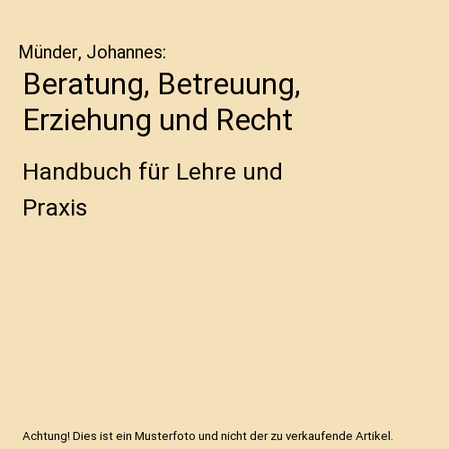 Beratung, Betreuung, Erziehung und Recht
