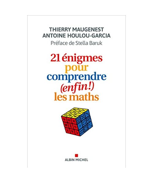 21 énigmes pour comprendre (enfin !) les maths