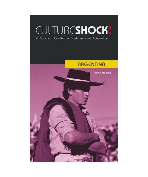 Cultureshock! Argentina: A Survival Guide to Customs and Etiquette