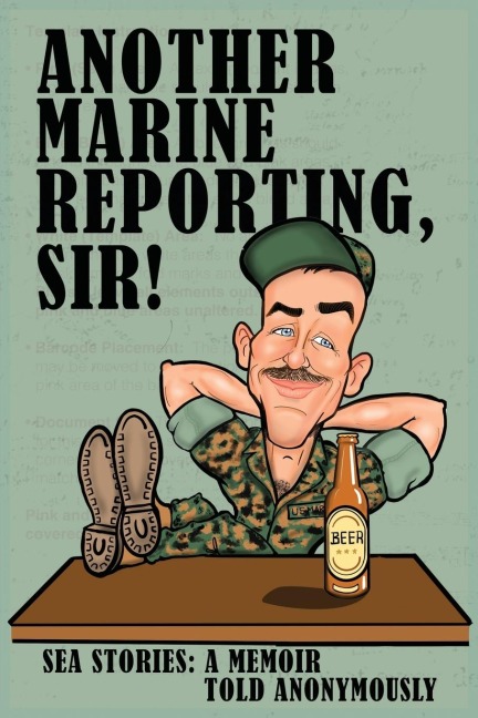ANOTHER MARINE REPORTING, SIR!