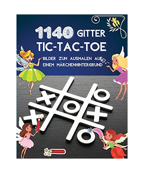 1140 Gitter TIC-TAC-TOE Bilder zum Ausmalen auf einem Märchenhintergrund: Tic Tac Toe Spielbuch 1140 Puzzles - Cute Fairy Färbung mit Anweisungen und Scorecard Reisen